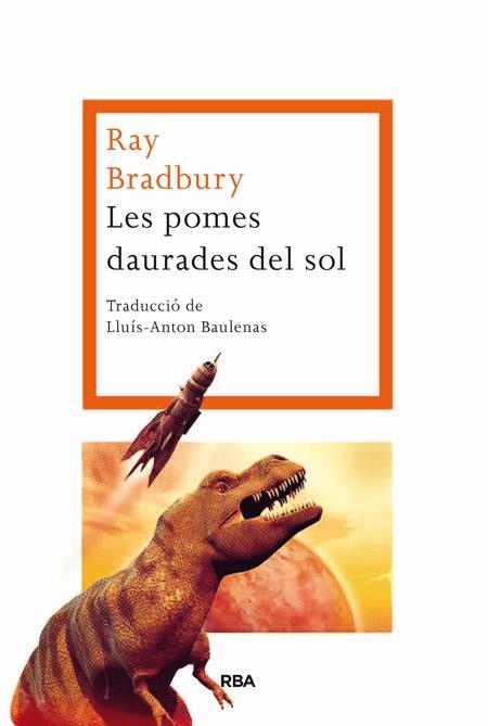 POMES DAURADES DEL SOL, LES | 9788482646954 | BRADBURY , RAY | Llibreria Online de Banyoles | Comprar llibres en català i castellà online