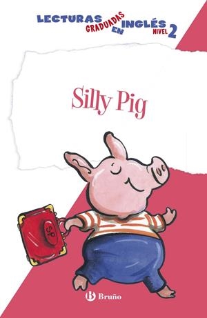 SILLY PIG. LECTURAS GRADUADAS INGLÉS, NIVEL 2 | 9788469600566 | ZIEFERT, HARRIET | Llibreria Online de Banyoles | Comprar llibres en català i castellà online