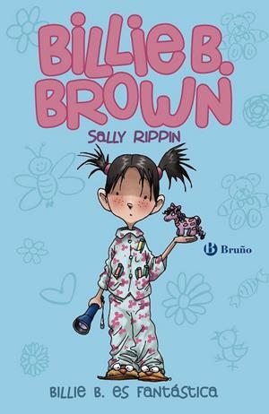 BILLIE B. BROWN, 2. BILLIE ES FANTÁSTICA | 9788469600269 | RIPPIN, SALLY | Llibreria L'Altell - Llibreria Online de Banyoles | Comprar llibres en català i castellà online - Llibreria de Girona