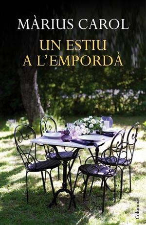 UN ESTIU A L'EMPORDÀ | 9788466418744 | MÀRIUS CAROL | Llibreria L'Altell - Llibreria Online de Banyoles | Comprar llibres en català i castellà online - Llibreria de Girona