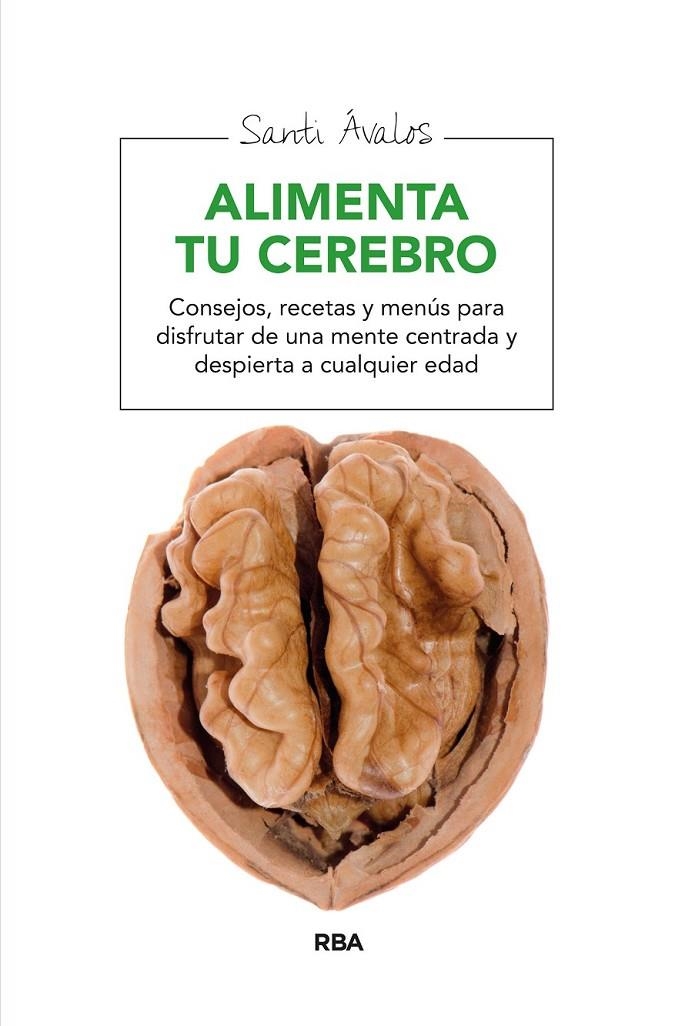 ALIMENTA TU CEREBRO | 9788415541851 | AVALOS , SANTI | Llibreria L'Altell - Llibreria Online de Banyoles | Comprar llibres en català i castellà online - Llibreria de Girona