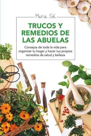 TRUCOS Y REMEDIOS DE LAS ABUELAS | 9788415541844 | SOL , MARÍA | Llibreria L'Altell - Llibreria Online de Banyoles | Comprar llibres en català i castellà online - Llibreria de Girona