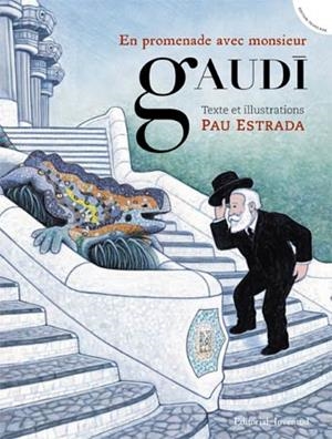 EN PROMENADE AVEC MONSIEUR GAUDÍ | 9788426141019 | ESTRADA, PAU | Llibreria Online de Banyoles | Comprar llibres en català i castellà online