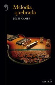 MELODÍA QUEBRADA | 9788415900573 | CAMPS MORALES, JOSEP | Llibreria L'Altell - Llibreria Online de Banyoles | Comprar llibres en català i castellà online - Llibreria de Girona