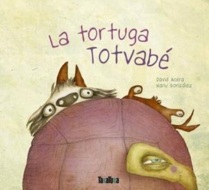 TORTUGA TOTVABÉ, LA | 9788416003174 | ACERA, DAVID | Llibreria L'Altell - Llibreria Online de Banyoles | Comprar llibres en català i castellà online - Llibreria de Girona