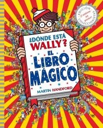 ¿DÓNDE ESTÁ WALLY? EL LIBRO MÁGICO | 9788415579748 | HANDFORD, MARTIN | Llibreria L'Altell - Llibreria Online de Banyoles | Comprar llibres en català i castellà online - Llibreria de Girona