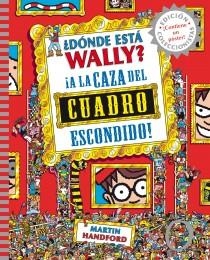 ¿DÓNDE ESTÁ WALLY? A LA CAZA DEL CUADRO ESCONDIDO | 9788415579755 | HANDFORD, MARTIN | Llibreria L'Altell - Llibreria Online de Banyoles | Comprar llibres en català i castellà online - Llibreria de Girona