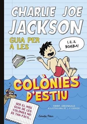 CHARLIE JOE JACKSON 3. GUIA PER A LES COLONIES D'ESTIU | 9788490571958 | GREENWALD, TOMMY  | Llibreria Online de Banyoles | Comprar llibres en català i castellà online