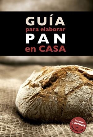 GUÍA PARA ELABORAR PAN EN CASA | 9788408130369 | MONREAL ANGLÈS, ÀNNIA / CRUZ ESTANY, IDRIS  | Llibreria Online de Banyoles | Comprar llibres en català i castellà online