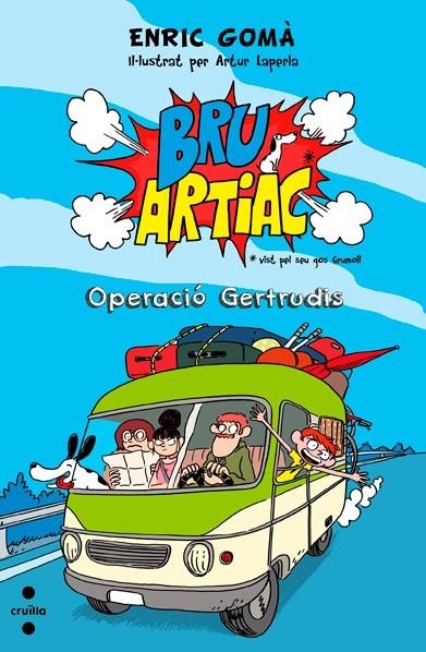 BRU ARTIAC OPERACIÓ GERTRUDIS | 9788466136181 | GOMÀ, ENRIC | Llibreria L'Altell - Llibreria Online de Banyoles | Comprar llibres en català i castellà online - Llibreria de Girona
