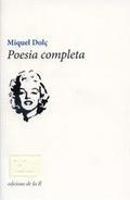 POESIA COMPLETA  | 9788494046728 | DOLÇ, MIQUEL | Llibreria Online de Banyoles | Comprar llibres en català i castellà online