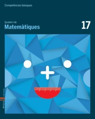 COMPETÈNCIES BÀSIQUES. QUADERN DE MATEMÀTIQUES 17 | 9788447925896 | Llibreria L'Altell - Llibreria Online de Banyoles | Comprar llibres en català i castellà online - Llibreria de Girona