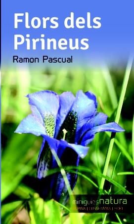 FLORS DELS PIRINEUS | 9788490342503 | PASCUAL, RAMON | Llibreria L'Altell - Llibreria Online de Banyoles | Comprar llibres en català i castellà online - Llibreria de Girona