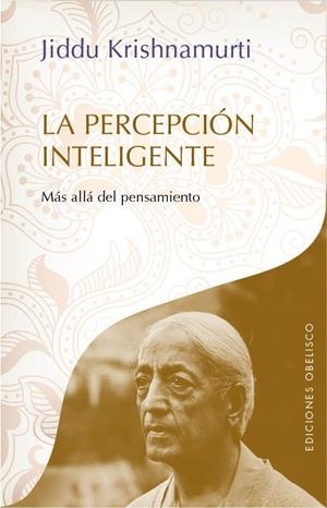 LA PERCEPCIÓN INTELIGENTE | 9788415968801 | KRISHNAMURTI, JEDDU | Llibreria Online de Banyoles | Comprar llibres en català i castellà online