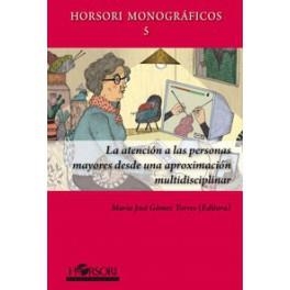 LA ATENCIÓN A LAS PERSONAS MAYORES DESDE UNA APROXIMACIÓN MULTIDISCILINAR | 9788415212096 | Llibreria Online de Banyoles | Comprar llibres en català i castellà online