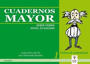 CUADERNOS MAYOR, SERIE VERDE (AVANZADO), CUADERNO 1 | 9788497271455 | CHAMINADE BAUTISTA, ANA/PÉREZ DEL TÍO, LETICIA | Llibreria Online de Banyoles | Comprar llibres en català i castellà online