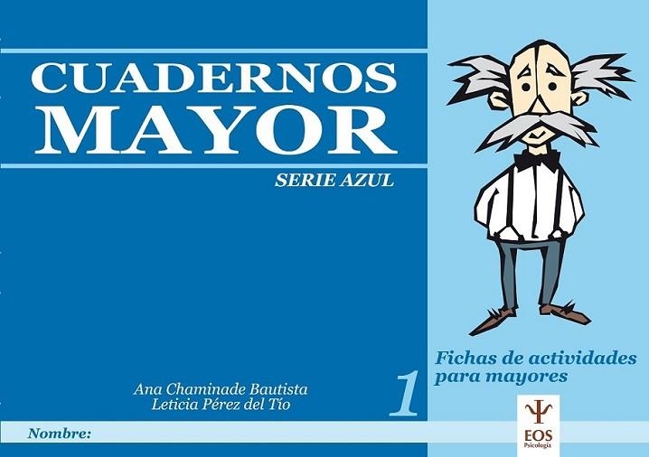 CUADERNOS MAYOR, SERIE AZUL, CUADERNO 1 | 9788497271622 | CHAMINADE BAUTISTA, ANA/PÉREZ DEL TÍO, LETICIA | Llibreria Online de Banyoles | Comprar llibres en català i castellà online