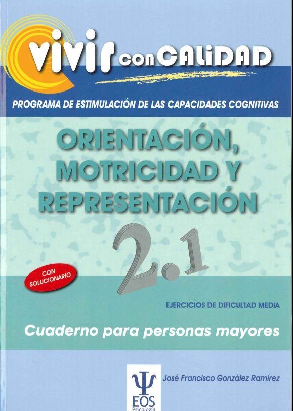 VIVIR CON CALIDAD. PROGRAMA DE ESTIMULACIÓN DE LAS CAPACIDADES COGNITIVAS. ORIEN | 9788497274241 | GONZÁLEZ RAMÍREZ, JOSÉ FRANCISCO | Llibreria Online de Banyoles | Comprar llibres en català i castellà online