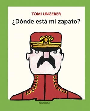 ¿DÓNDE ESTÁ MI ZAPATO? | 9788492608591 | UNGERER, TOMI | Llibreria Online de Banyoles | Comprar llibres en català i castellà online