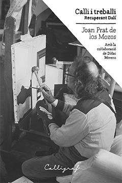 CALLI I TREBALLI, RECUPERANT DALÍ | 9788494049439 | MORENO, DÍDAC / PRAT, JOAN | Llibreria L'Altell - Llibreria Online de Banyoles | Comprar llibres en català i castellà online - Llibreria de Girona