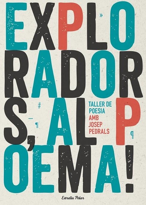 EXPLORADORS, AL POEMA! TALLER DE POESIA | 9788490574317 | PEDRALS URDANIZ JOSEP | Llibreria Online de Banyoles | Comprar llibres en català i castellà online