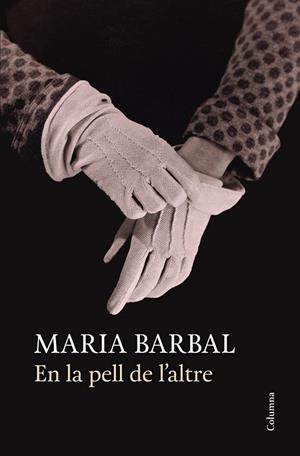EN LA PELL DE L'ALTRE | 9788466418812 | BARBAL MARIA  | Llibreria L'Altell - Llibreria Online de Banyoles | Comprar llibres en català i castellà online - Llibreria de Girona