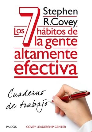 LOS 7 HÁBITOS DE LA GENTE ALTAMENTE EFECTIVA. CUADERNO DE TRABAJO | 9788449330490 | STEPHEN R. COVEY | Llibreria Online de Banyoles | Comprar llibres en català i castellà online