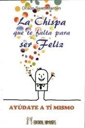 CHISPA QUE TE FALTA PARA SER FELIZ, LA | 9788479104863 | SWETT MARDEN, ORISON | Llibreria Online de Banyoles | Comprar llibres en català i castellà online