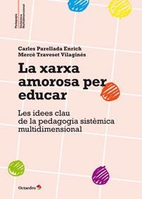 XARXA AMOROSA PER EDUCAR, LA | 9788499215884 | TRAVESET VILAGINÉS, MERCÈ/PERELLADA ENRICH, CARLES | Llibreria L'Altell - Llibreria Online de Banyoles | Comprar llibres en català i castellà online - Llibreria de Girona