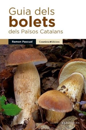 GUIA DELS BOLETS DELS PAÏSOS CATALANS | 9788490342435 | PASCUAL I LLUVIÀ, RAMON | Llibreria Online de Banyoles | Comprar llibres en català i castellà online