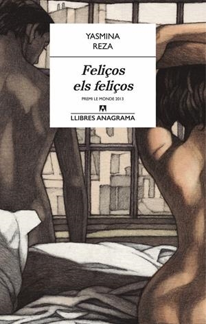 FELIÇOS ELS FELIÇOS | 9788433915146 | REZA, YASMINA | Llibreria L'Altell - Llibreria Online de Banyoles | Comprar llibres en català i castellà online - Llibreria de Girona