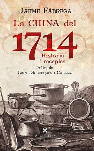 CUINA DEL 1714, LA | 9788483308011 | FÀBREGA I COLOM, JAUME | Llibreria Online de Banyoles | Comprar llibres en català i castellà online