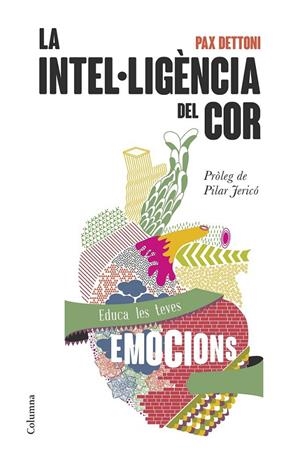 INTEL·LIGÈNCIA DEL COR, LA | 9788466418911 | DETTONI, PAX  | Llibreria L'Altell - Llibreria Online de Banyoles | Comprar llibres en català i castellà online - Llibreria de Girona