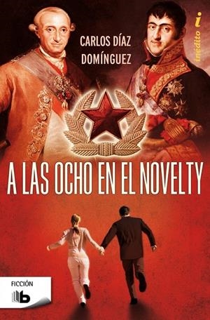 A LAS OCHO EN EL NOVELTY | 9788498729818 | DÍAZ DOMÍNGUEZ, CARLOS | Llibreria Online de Banyoles | Comprar llibres en català i castellà online