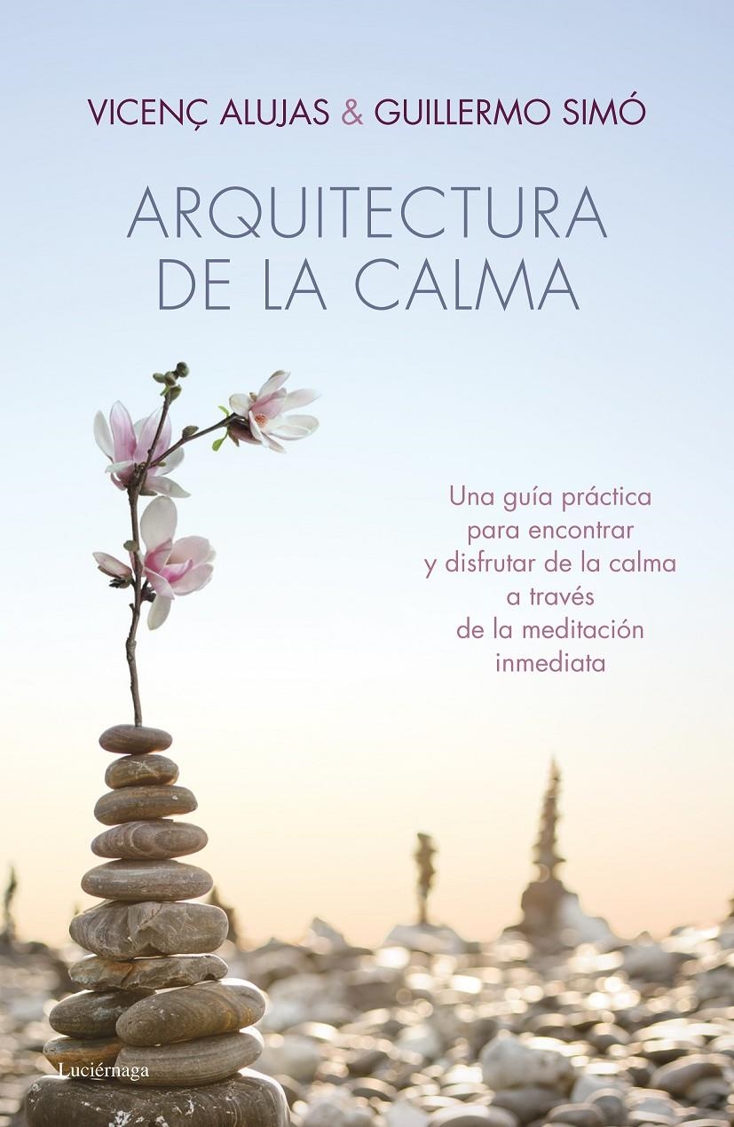 ARQUITECTURA DE LA CALMA | 9788415864318 | ALUJAS, VICENÇ / SIMÓ, GUILLERMO  | Llibreria L'Altell - Llibreria Online de Banyoles | Comprar llibres en català i castellà online - Llibreria de Girona