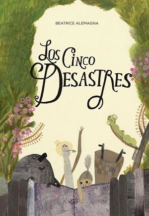 LOS CINCO DESASTRES | 9788494157974 | ALEMAGNA, BEATRICE | Llibreria Online de Banyoles | Comprar llibres en català i castellà online