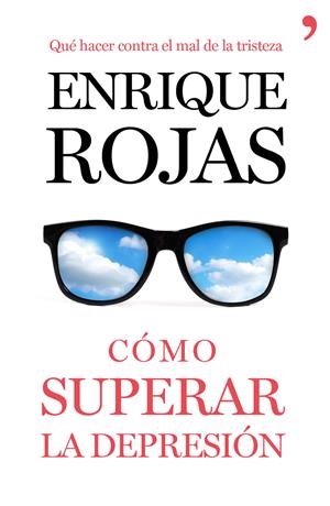 CÓMO SUPERAR LA DEPRESIÓN | 9788499984216 | ENRIQUE ROJAS | Llibreria Online de Banyoles | Comprar llibres en català i castellà online