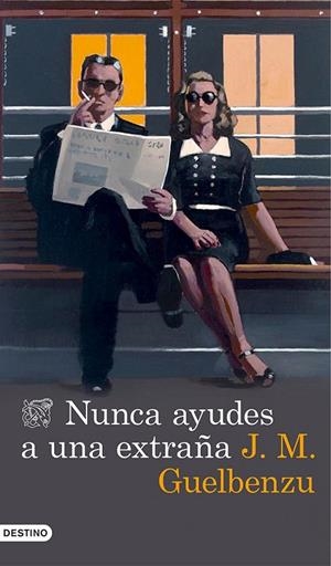 NUNCA AYUDES A UNA EXTRAÑA | 9788423348473 | J. M. GUELBENZU | Llibreria L'Altell - Llibreria Online de Banyoles | Comprar llibres en català i castellà online - Llibreria de Girona