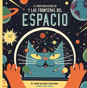 PROFESOR ASTROCAT Y LAS FRONTERAS DEL ESPACIO, EL | 9788415208549 | WALLIMAN, DOMINIC | Llibreria Online de Banyoles | Comprar llibres en català i castellà online