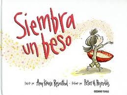 SIEMBRA UN BESO | 9786074009590 | KROUSE ROSENTHAL, AMY / REYNOLDS, PETER H | Llibreria L'Altell - Llibreria Online de Banyoles | Comprar llibres en català i castellà online - Llibreria de Girona