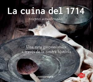 LA CUINA DEL 1714 | 9788416033256 | Llibreria L'Altell - Llibreria Online de Banyoles | Comprar llibres en català i castellà online - Llibreria de Girona