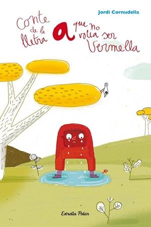 LA LLETRA A QUE NO VOLIA SER VERMELLA | 9788490575093 | JORDI CORNUDELLA MARTORELL | Llibreria Online de Banyoles | Comprar llibres en català i castellà online