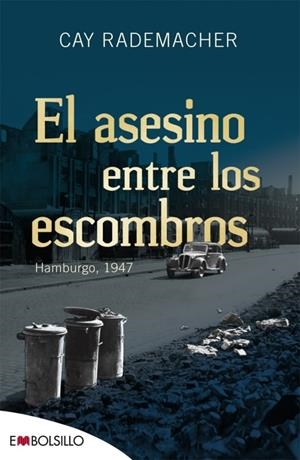ASESINO ENTRE LOS ESCOMBROS, EL | 9788416087051 | RADEMACHER, CAY | Llibreria L'Altell - Llibreria Online de Banyoles | Comprar llibres en català i castellà online - Llibreria de Girona