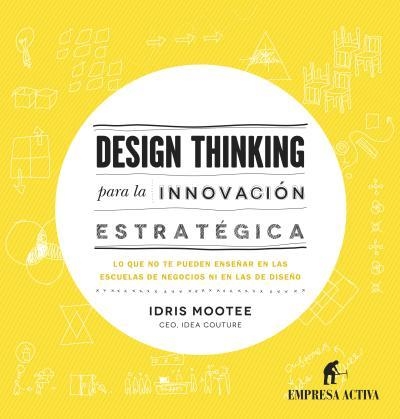 DESIGN THINKING PARA INNOVACIÓN ESTRATÉGICA | 9788492921065 | MOOTEE, IDRIS | Llibreria L'Altell - Llibreria Online de Banyoles | Comprar llibres en català i castellà online - Llibreria de Girona