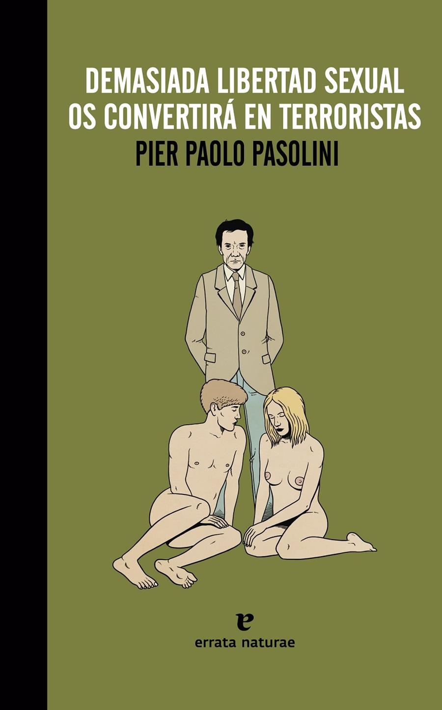 DEMASIADA LIBERTAD SEXUAL OS CONVERTIRÁ EN TERRORISTAS | 9788415217688 | PASOLINI, PIER PAOLO | Llibreria L'Altell - Llibreria Online de Banyoles | Comprar llibres en català i castellà online - Llibreria de Girona