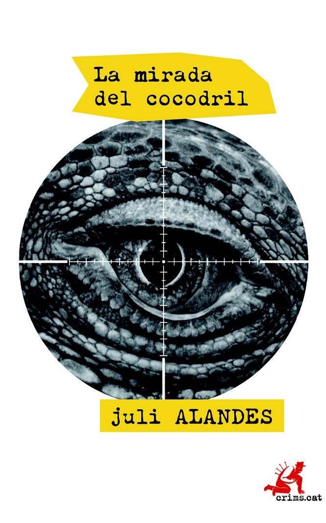MIRADA DEL COCODRIL, LA | 9788415900665 | ALANDES ALBERT, JULI | Llibreria L'Altell - Llibreria Online de Banyoles | Comprar llibres en català i castellà online - Llibreria de Girona