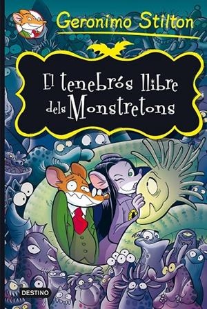EL TENEBRÓS LLIBRE DELS MONSTRATONS | 9788490573723 | GERONIMO STILTON | Llibreria Online de Banyoles | Comprar llibres en català i castellà online