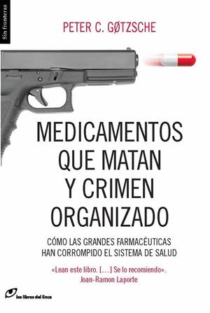 MEDICAMENTOS QUE MATAN Y CRIMEN ORGANIZADO | 9788415070450 | PETER C.GOTZSCHE | Llibreria L'Altell - Llibreria Online de Banyoles | Comprar llibres en català i castellà online - Llibreria de Girona