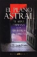 PLANO ASTRAL, EL AURA HUMANA Y LOS REGISTROS AKASHICOS, EL | 9788496595101 | LEADBEATER C.W | Llibreria Online de Banyoles | Comprar llibres en català i castellà online