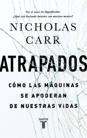 ATRAPADOS. CÓMO LAS MÁQUINAS SE APODERAN DE NUESTRAS VIDAS | 9788430616893 | RUBIO,ANTONIO | Llibreria L'Altell - Llibreria Online de Banyoles | Comprar llibres en català i castellà online - Llibreria de Girona